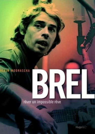 Brel, Rêver un Impossible Rêve poster
