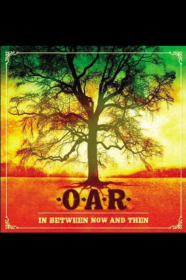 O.A.R.: In Between Now and Then poster