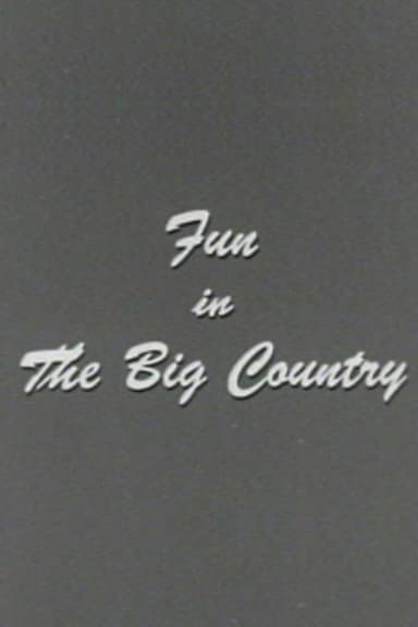 Fun in the Big Country poster