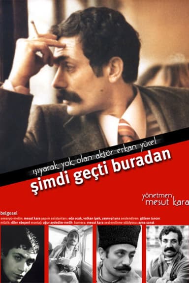 Erkan Yücel: Şimdi Geçti Buradan poster