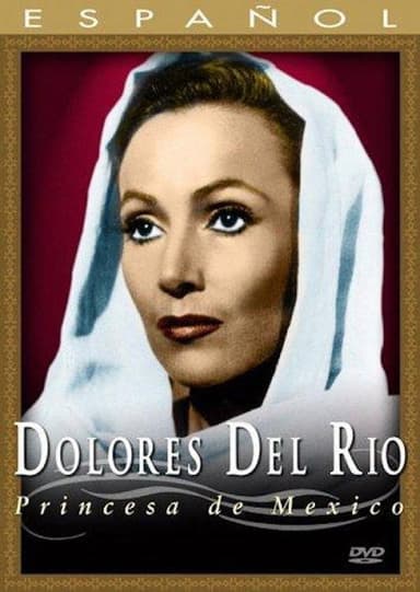 Dolores del Río: Princesa de México poster
