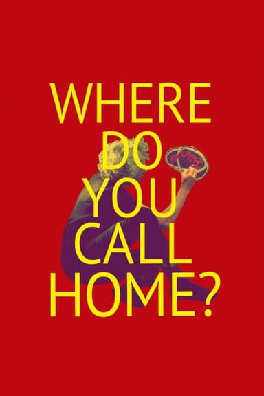Where Do You Call Home? poster