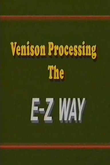 Venison Processing the E Z Way poster