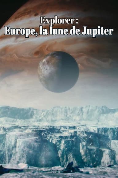 Explorer : Europe, la lune de Jupiter poster