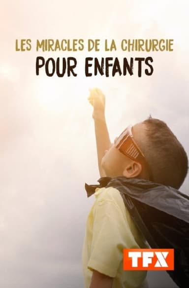 Chirurgie pour enfants les opérations miracles poster