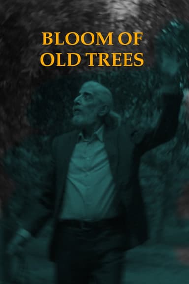 Bloom of Old Trees poster