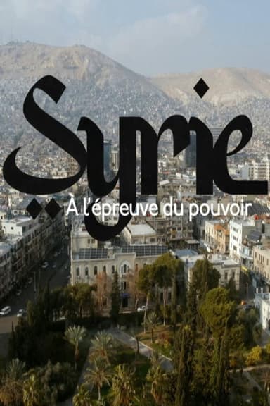 Syrie, à l’épreuve du pouvoir poster