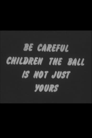 Be Careful Children the Ball Is Not Just Yours poster
