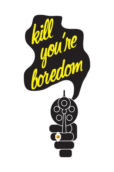 Kill Your Boredom poster