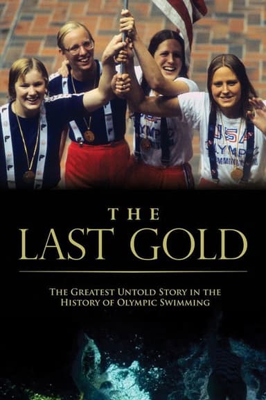 The Last Gold: The Greatest Untold Story in Olympic Swimming History poster