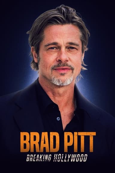 Brad Pitt: Breaking Hollywood poster