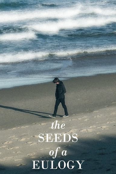 The Seeds of a Eulogy poster
