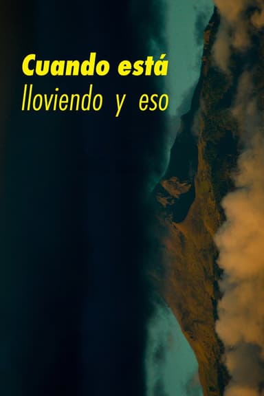 Cuando Está Lloviendo y Eso poster