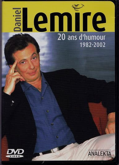 Daniel Lemire : 20 ans d'humour 1982-2002 poster