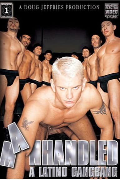 Manhandled: A Latino Gangbang poster