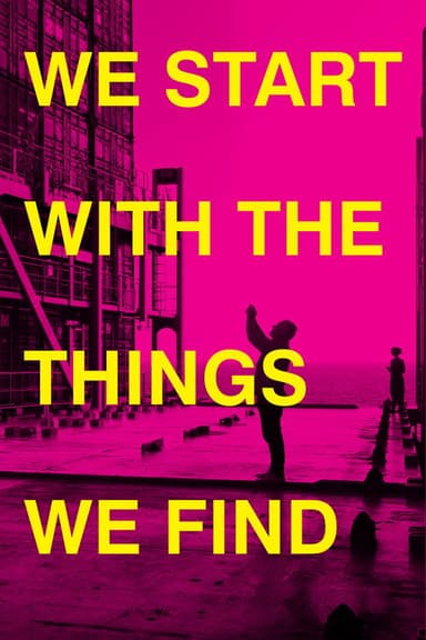 We Start With the Things We Find poster