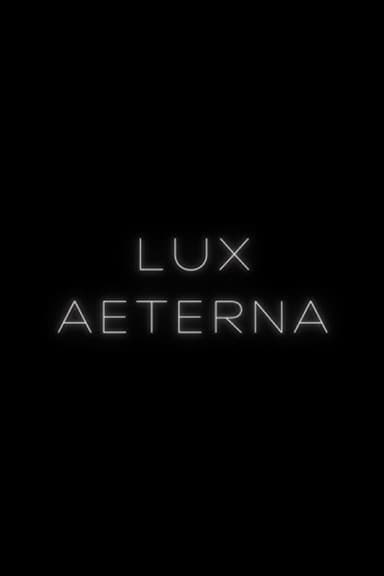LUX AETERNA poster