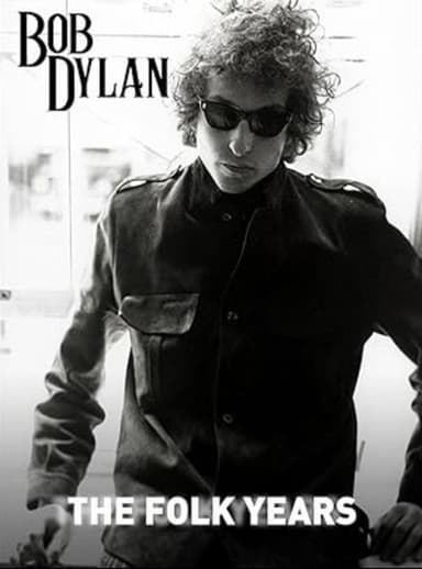 Bob Dylan: The Folk Years poster