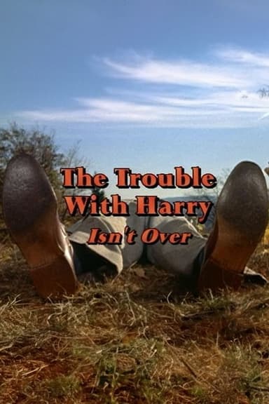 'The Trouble with Harry' Isn't Over poster