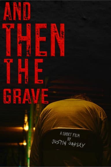 And Then the Grave poster