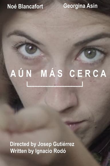 Aún Más Cerca poster