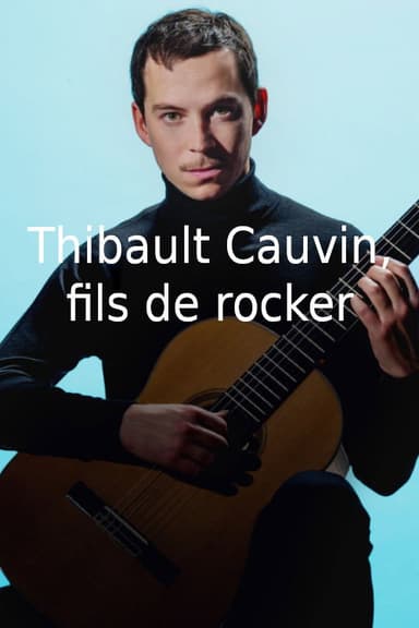 Thibaut Cauvin, fils de rocker poster