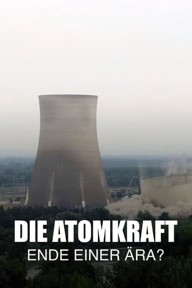 Nuclear Power - End of an Era? poster