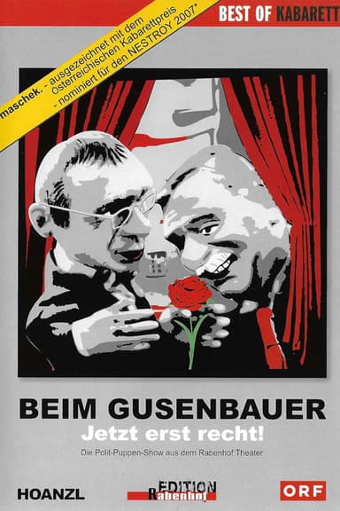 Beim Gusenbauer. Jetzt erst recht! poster