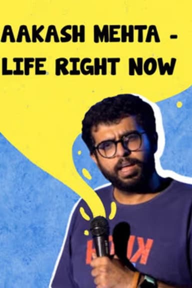 Aakash Mehta: Life Right Now poster