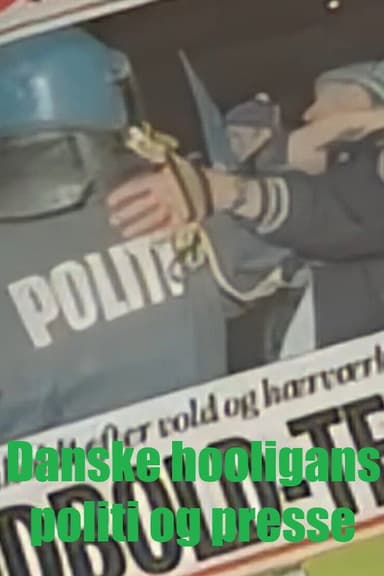 Danske hooligans, politi og presse poster