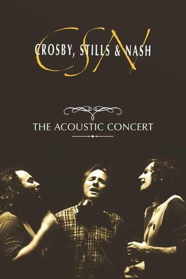 Crosby, Stills & Nash: The Acoustic Concert poster