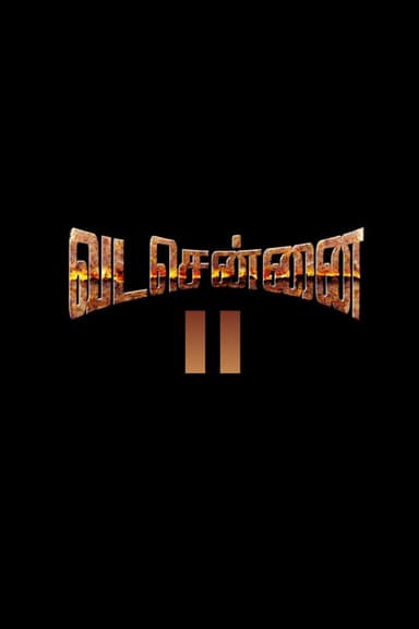 Vada Chennai II : Anbuvin Ezhichi poster