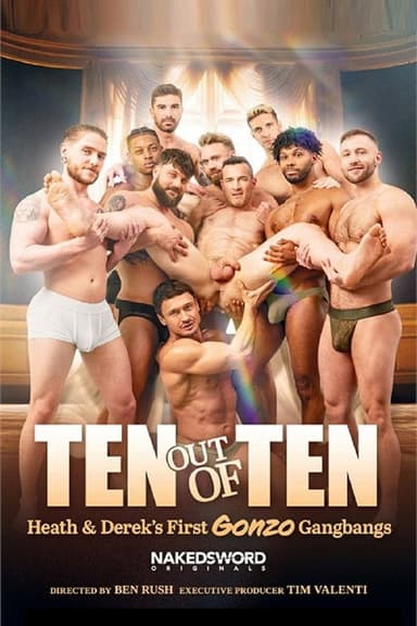 Ten Out of Ten: Heath & Derek's First Gonzo Gangbangs poster