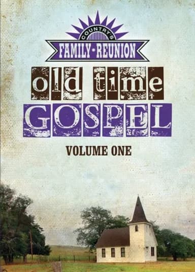 Country's Family Reunion: Old Time Gospel Volume One poster
