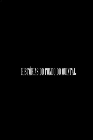 Histórias do fundo do quintal poster