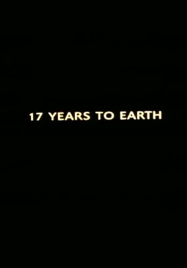 Seventeen Years to Earth poster