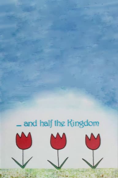 ...and Half the Kingdom poster