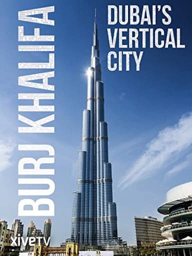 Burj Khalifa: Dubai's Vertical City poster