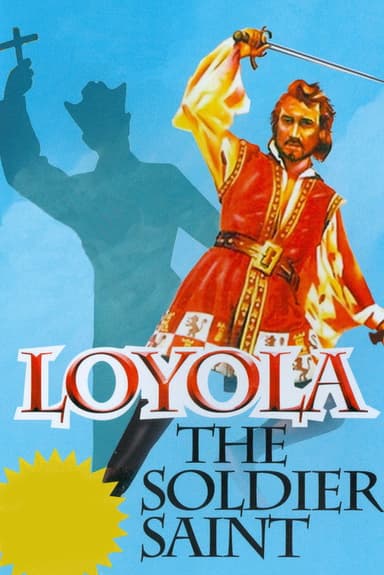 Loyola, the Soldier Saint poster