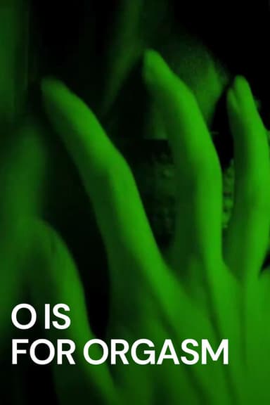 O Is for Orgasm poster