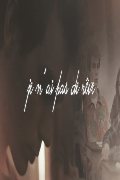 Je n'ai pas de rêve poster