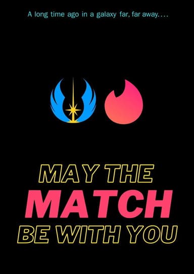 May the match be with you poster