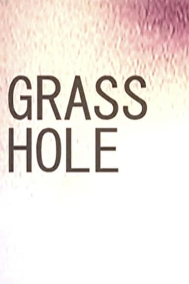 Grass Hole poster