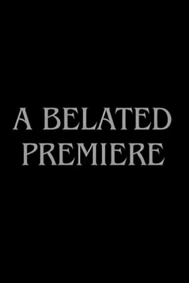 A Belated Premiere poster