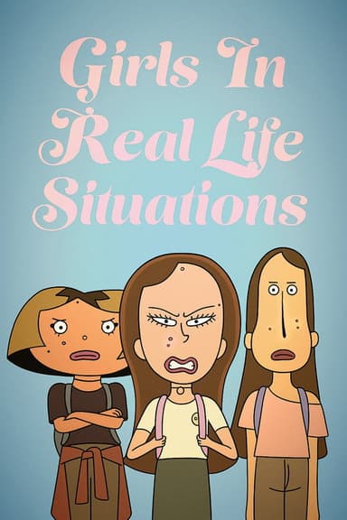 Girls In Real Life Situations poster