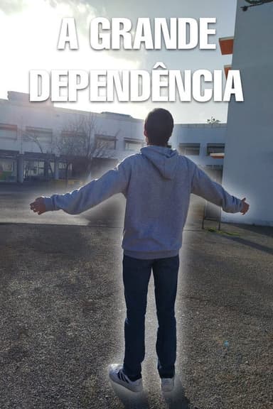 A Grande Dependência poster