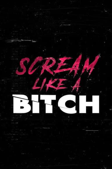 Scream Like a Bitch poster