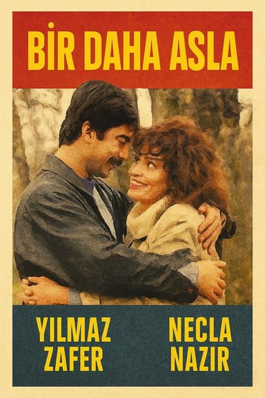 Bir Daha Asla poster