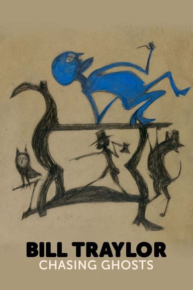 Bill Traylor: Chasing Ghosts poster