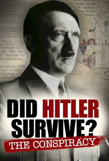 Did Hitler Survive The Conspiracy poster